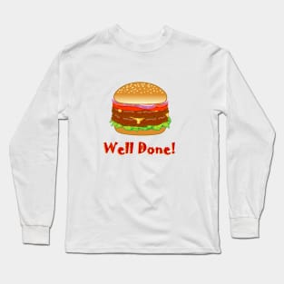 Well Done! Long Sleeve T-Shirt